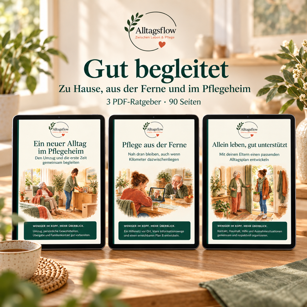 Gut begleitet – Zu Hause, aus der Ferne und im Pflegeheim | 3 PDF-Ratgeber mit 90 Seiten